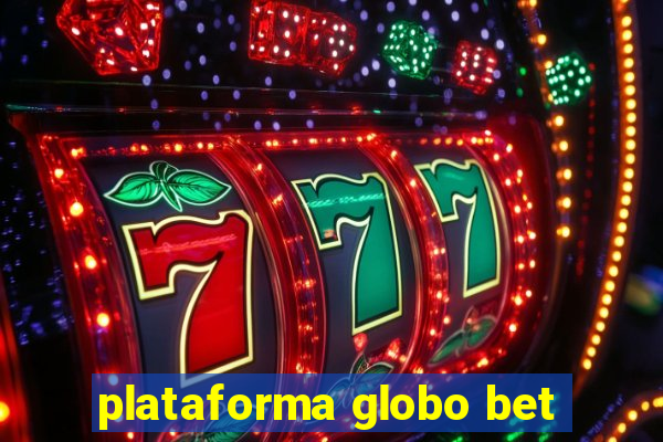 plataforma globo bet